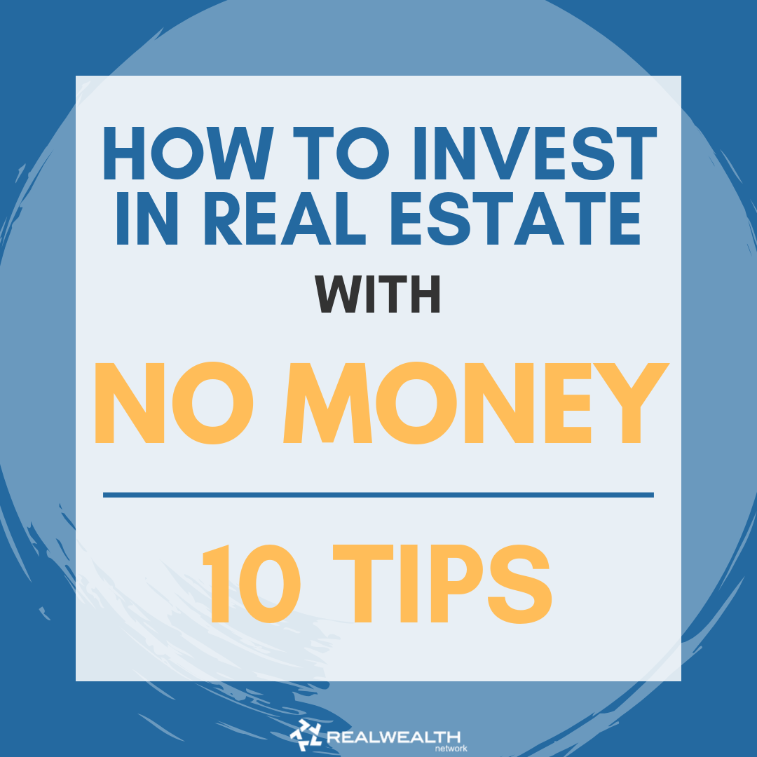 How to Invest in Real Estate with Little (or No) Money